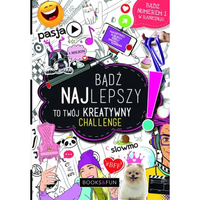 B�d� najlepszy. To tw�j kreatywny challenge