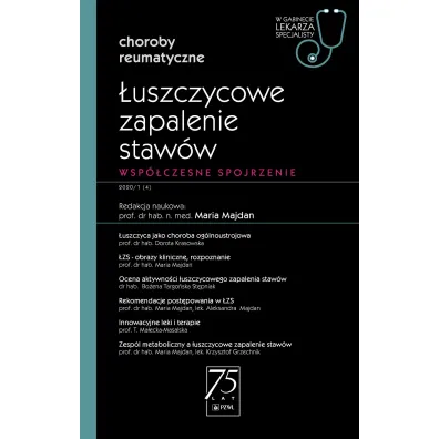 �uszczycowe zapalenie staw�w. Wsp�czesne spojrzenie. Choroby reumatyczne. W gabinecie lekarza specjalisty - Maria  Majdan