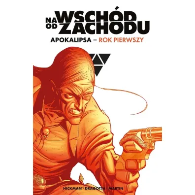 Na wsch�d od zachodu. Apokalipsa rok pierwszy - Frank Martin, Jonathan Hickman, Nick  Dragotta
