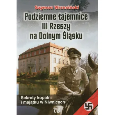 Podziemne tajemnice III Rzeszy na Dolnym �l�sku - Szymon Wrzesi�ski