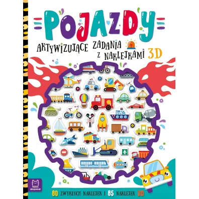 Pojazdy. Aktywizuj�ce zadania z naklejkami 3D - Agnieszka Bator