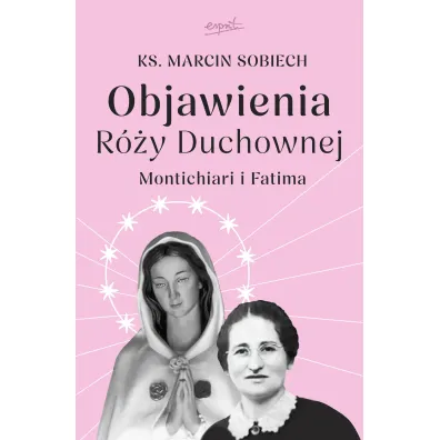 Objawienia R�y Duchownej. Montichiari i Fatima - Marcin  Sobiech