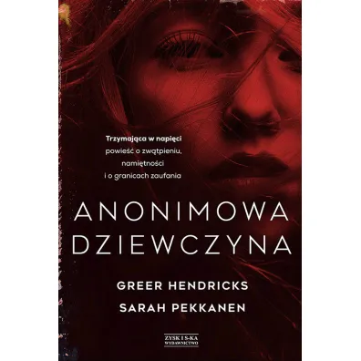 Anonimowa dziewczyna - Sarah Pekkanen, Greer  Hendricks