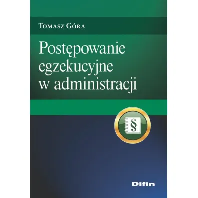 Post�powanie egzekucyjne w administracji - Tomasz  G�ra