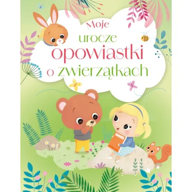 Moje urocze opowiastki o zwierz�tkach
