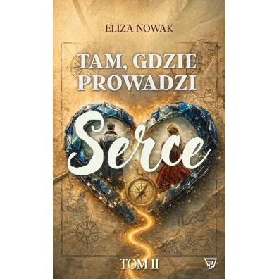 Tam gdzie prowadzi serce 2 - Eliza  Nowak