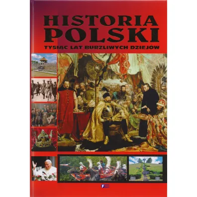historia Polski tysi�c lat burzliwych dziej�w
