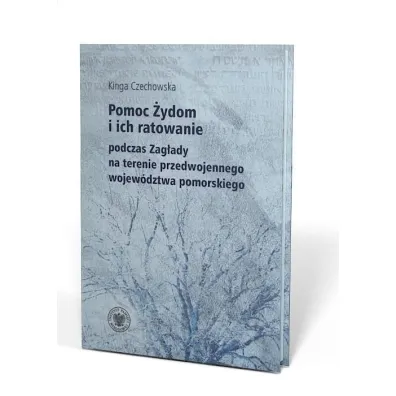 Pomoc �ydom i ich ratowanie na terenie przedwojennego wojew�dztwa pomorskiego - Kinga Czechowska