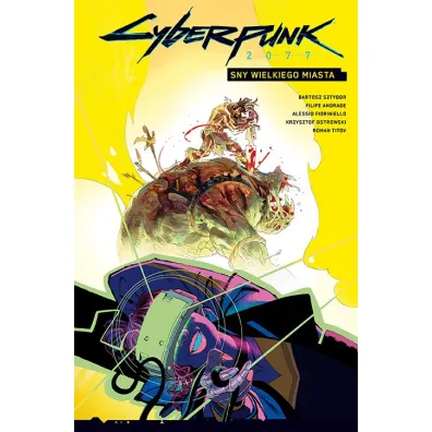 Sny wielkiego miasta. Cyberpunk 2077. Tom 4