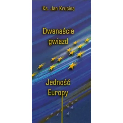 Dwana�cie Gwiazd. Jedno�� Europy - Jan  Krucina