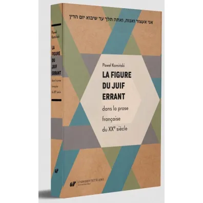 La figure du Juif errant dans la prose francaise.. - Pawe� Kami�ski