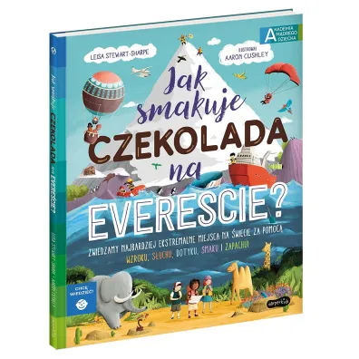 Jak smakuje czekolada na Evere�cie? Akademia M�drego Dziecka. Chc� wiedzie�
