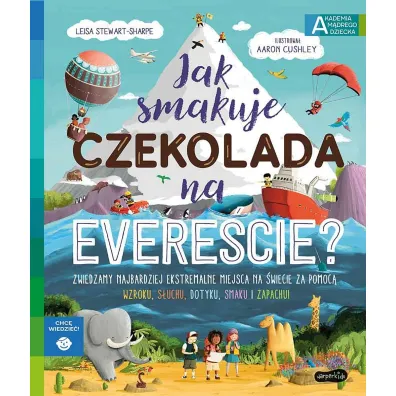 Jak smakuje czekolada na Evere�cie? Akademia M�drego Dziecka. Chc� wiedzie�
