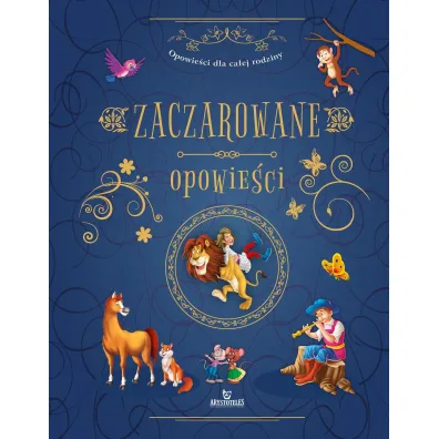 Zaczarowane opowie�ci. Opowie�ci dla ca�ej rodziny - Piotr Kleszcz