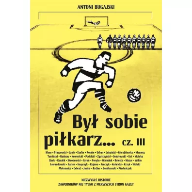 By� sobie pi�karz&hellip; Cz�� 3 - Antoni  Bugajski