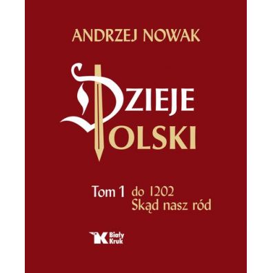 Dzieje Polski. Tom 1. Do 1202. Skąd nasz ród