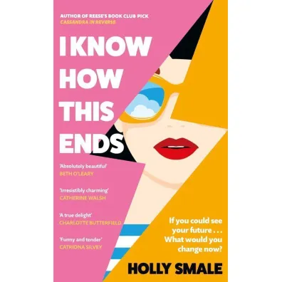 I Know How This Ends - Holly Smale