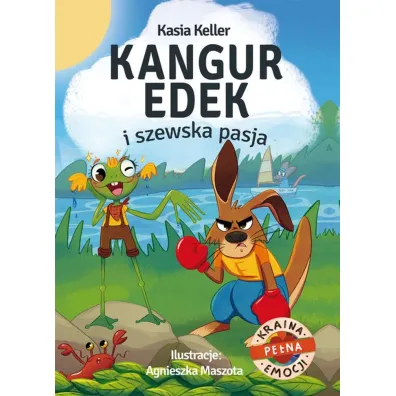 Kraina pe�na emocjii. Kangur Edek i szewska pasja - Kasia  Keller