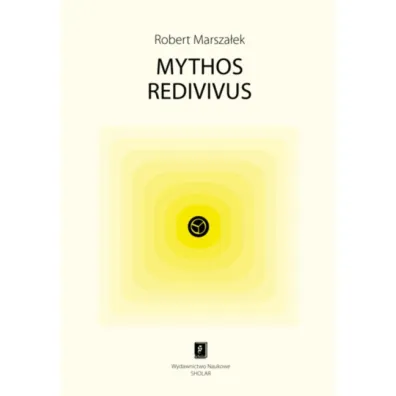 Mythos redivivus - Robert Marsza�ek