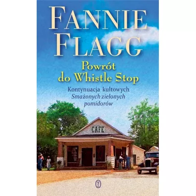 Powr�t do Whistle Stop - Fannie Flagg