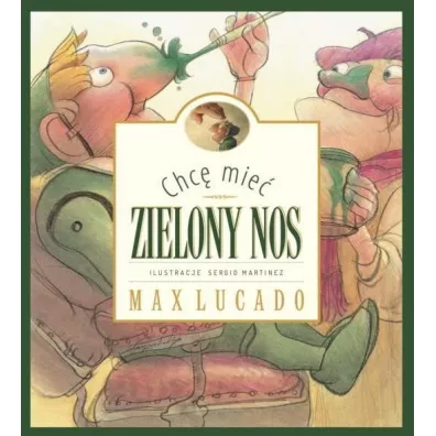 Chc mie zielony nos - Max Lucado