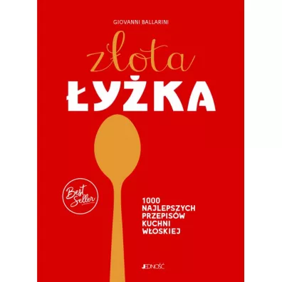 Z�ota �y�ka. 1000 najlepszych przepis�w kuchni w�oskiej - Ballarini Giovanni