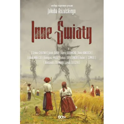 Inne �wiaty. Antologia inspirowana pracami Jakuba R�alskiego - Aneta Jadowska, Anna Ka�toch, Jacek Dukaj, Jakub Ma�ecki, Jakub �ulczyk, �ukasz Orbitowski, Remigiusz Mr�z, Sylwia Chutnik, Robert J. Szmidt, Aleksandra Zielińska