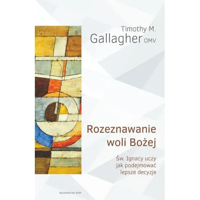 Rozeznawanie woli Bo�ej - Timothy M. Gallagher