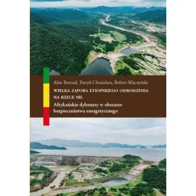 Wielka Zapora Etiopskiego Odrodzenia na rzece Nil - Robert K�aczy�ski, Alan  Beroud, Patryk Chmielarz