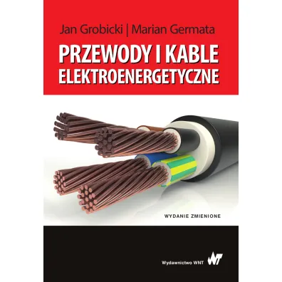Przewody i kable elektroenergetyczne - Jan Grobicki, Marian Germata