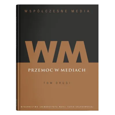 Przemoc w mediach. Wsp�czesne media. Tom 2 - Iwona Hofman, Danuta K�pa Figura