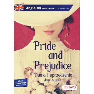 Pride AND Prejudice. Duma i uprzedzenie. Adaptacja klasyki z �wiczeniami do nauki j�zyka angielskiego