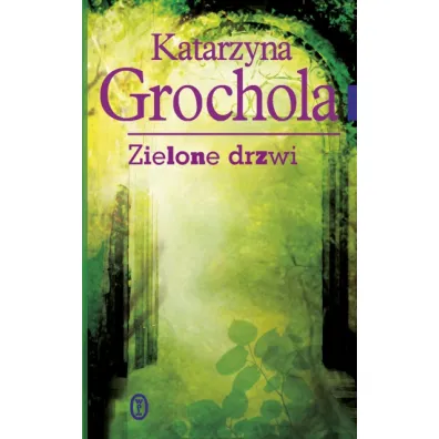 Zielone drzwi - Katarzyna Grochola