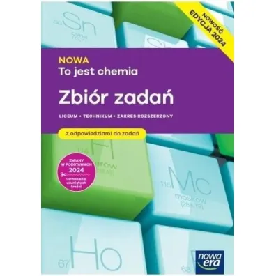 NOWA To jest chemia. Zbi�r zada� dla liceum og�lnokszta�c�cego i technikum. Zakres rozszerzony. Edycja 2024 - El�bieta Megiel, Gra�yna �widerska, Magdalena Ko�odziejska, Stanis�aw Banaszkiewicz, Kinga Gnerowicz-Siudak, Karol Dudek-R�ycki, Micha� P�otek, Tomasz Wichur