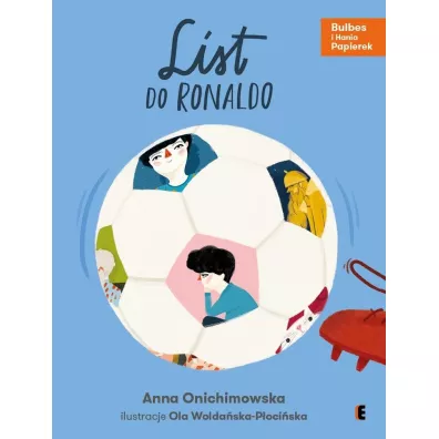 List do Ronaldo. Bulbes i Hania Papierek - Anna Onichimowska