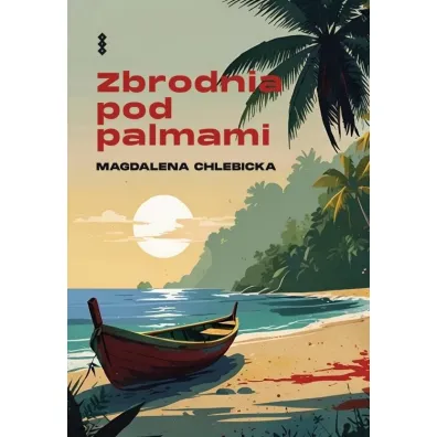 Zbrodnia pod palmami - Magdalena  Chlebicka