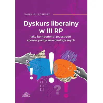 Dyskurs liberalny w III RP jako komponent.. - Sara  Burchert