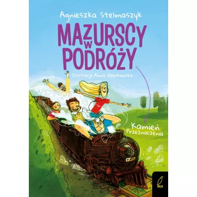 Kamie� przeznaczenia. Mazurscy w podr�y. Tom 3 - Agnieszka Stelmaszyk