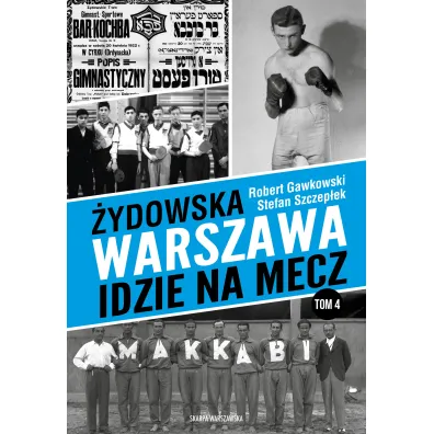 �ydowska Warszawa idzie na mecz - Robert Gawkowski, Stefan Szczep�ek