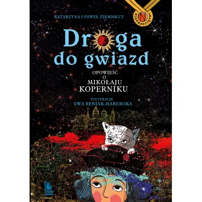 Droga do gwiazd. Opowie�� o Miko�aju Koperniku - Katarzyna Ziemnicka, Pawe� Ziemnicki