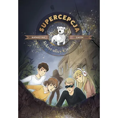 Sekret ulicy Ciemnej. Supercepcja. Tom 3