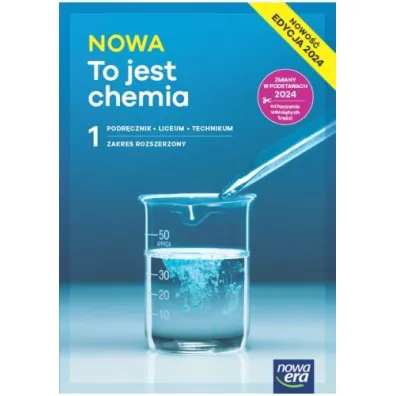 NOWA To jest chemia 1. Podr�cznik dla liceum og�lnokszta�c�cego i technikum. Zakres rozszerzony. Edycja 2024 - Joanna Szymo�ska, Maria Litwin, Szarota Styka-Wlaz�o