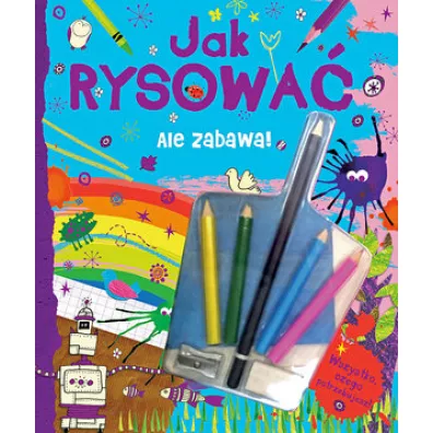 Ale zabawa! Jak rysowa�