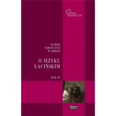 O j�zyku �aci�skim T.2 - Marek Terencjusz Warron