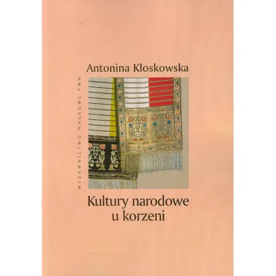 Kultury narodowe u korzeni - Antonina K�oskowska