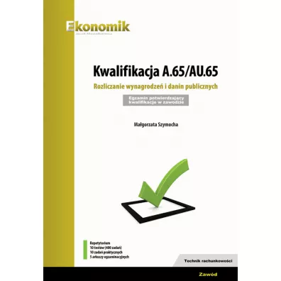Kwalifikacja A.65/AU.65 EKONOMIK - Magorzata  Szymocha
