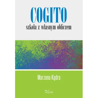 Cogito szko�a z w�asnym obliczem - Marzena K�dra
