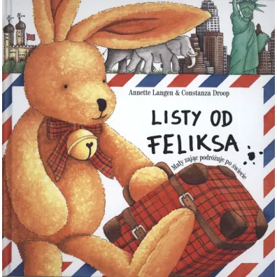 Listy od Feliksa. May zajc podruje po wiecie - Droop Constanza, Annette Langen