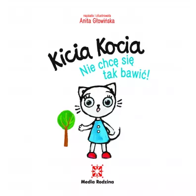 Kicia Kocia nie chc� si� tak bawi�