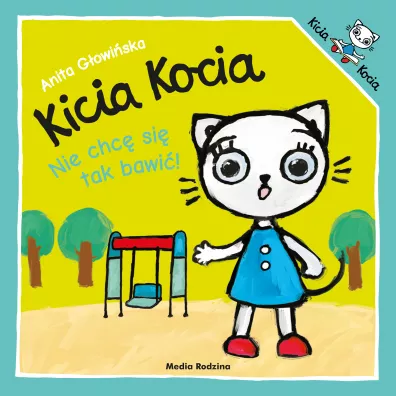 Kicia Kocia nie chc� si� tak bawi�